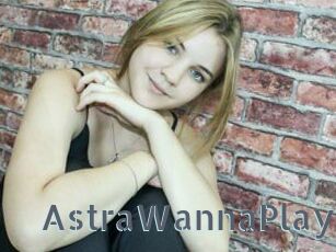 AstraWannaPlay
