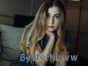 BetterNoww