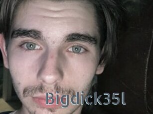 Bigdick35l