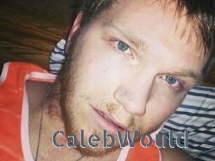 CalebWould