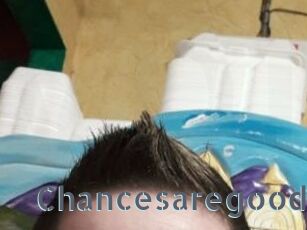 Chancesaregood