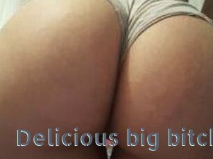 Delicious_big_bitch