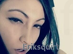 Eriksquirt