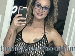 Gettindirtywitthouthim