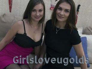 Girlsloveugolds