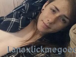 Lanaxlickmegood