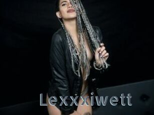 Lexxxiwett