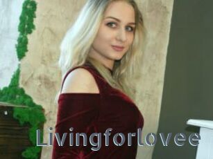Livingforlovee