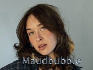 Maudbubble