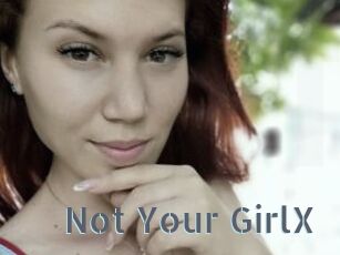 Not_Your_GirlX