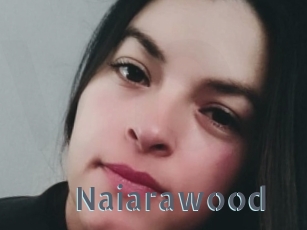 Naiarawood