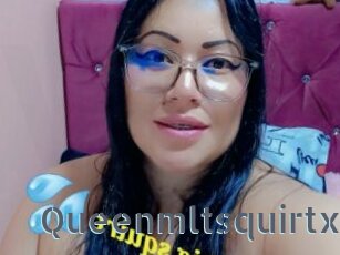Queenmltsquirtx