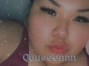 Quueeennn