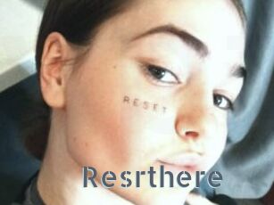 Resrthere