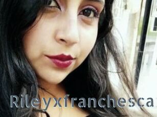 Rileyxfranchescax