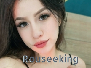 Rouseeking