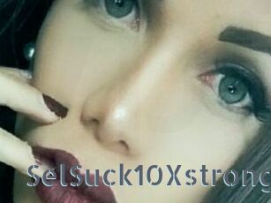 SelSuck10Xstrong