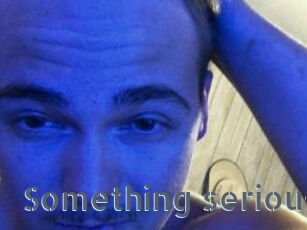 Something_serious