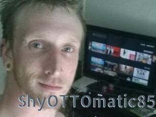 ShyOTTOmatic85