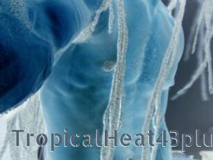 TropicalHeat43plus