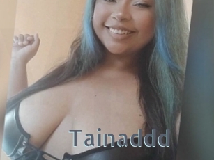 Tainaddd
