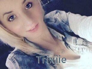 Trixiie