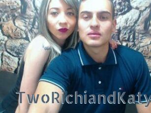 TwoRichiandKaty