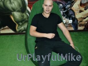 UrPlayfulMike