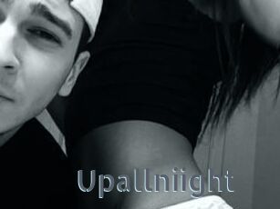 Upallniight