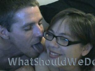WhatShouldWeDo