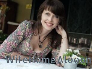 WifeHomeAlooone
