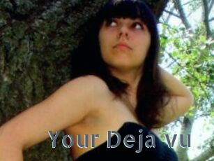 Your_Deja_vu